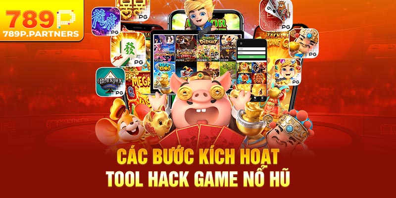 Các bước kích hoạt tool hack game nổ hũ