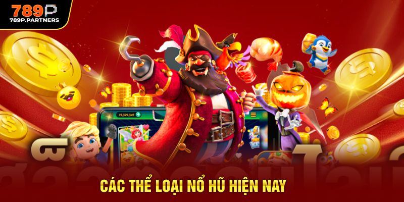 Các thể loại nổ hũ hiện nay