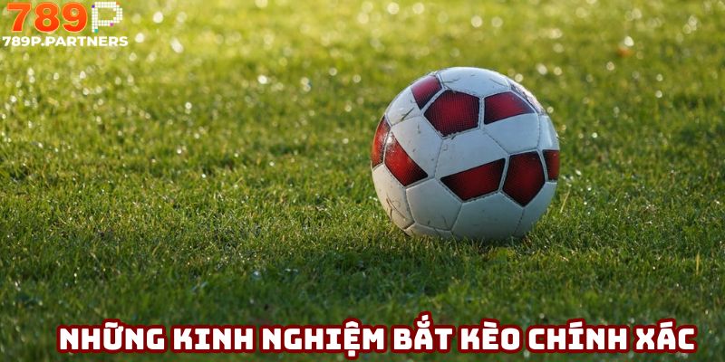 Kinh nghiệm dự kèo để có tỷ lệ thắng cao