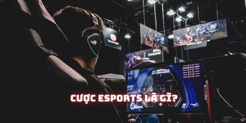 Esports: Loại kèo tân thời liên quan đến thể thao điện tử