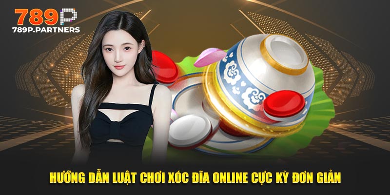 Hướng dẫn luật chơi xóc đĩa cực kỳ đơn giản