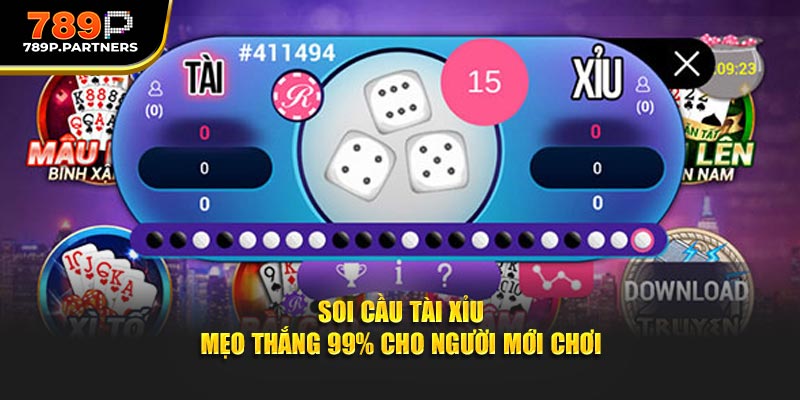 Soi Cầu Tài Xỉu - Mẹo Thắng 99% Cho Người Mới Chơi